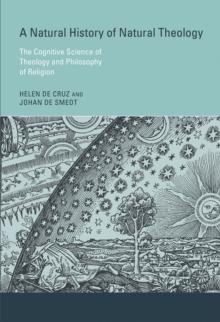 A Natural History of Natural Theology : The Cognitive Science of Theology and Philosophy of Religion