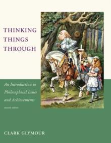 Thinking Things Through : An Introduction to Philosophical Issues and Achievements