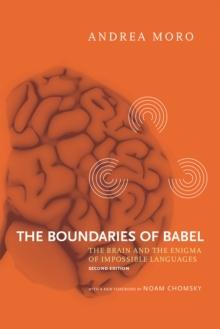 The Boundaries of Babel : The Brain and the Enigma of Impossible Languages