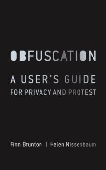 Obfuscation : A User's Guide for Privacy and Protest