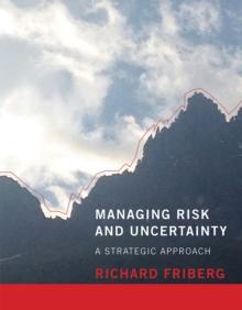 Managing Risk and Uncertainty : A Strategic Approach