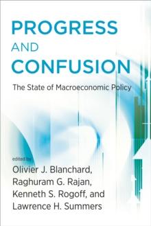 Progress and Confusion : The State of Macroeconomic Policy