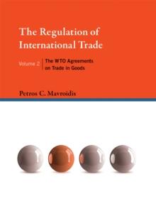 The Regulation of International Trade : The WTO Agreements on Trade in Goods