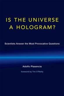 Is the Universe a Hologram? : Scientists Answer the Most Provocative Questions