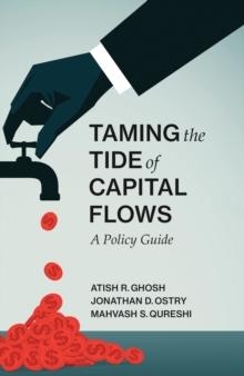 Taming the Tide of Capital Flows : A Policy Guide