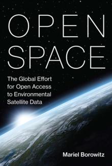 Open Space : The Global Effort for Open Access to Environmental Satellite Data