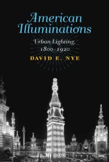 American Illuminations : Urban Lighting, 1800-1920