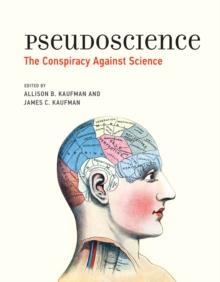 Pseudoscience : The Conspiracy Against Science