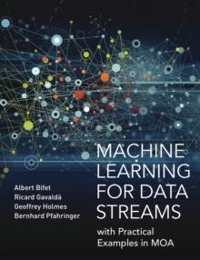 Machine Learning for Data Streams : with Practical Examples in MOA