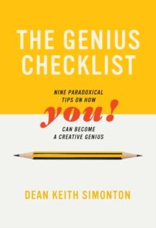 The Genius Checklist : Nine Paradoxical Tips on How You Can Become a Creative Genius