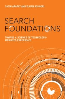 Search Foundations : Toward a Science of Technology-Mediated Experience