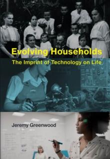 Evolving Households : The Imprint of Technology on Life