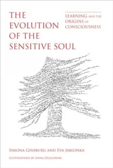 The Evolution of the Sensitive Soul : Learning and the Origins of Consciousness