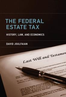 The Federal Estate Tax : History, Law, and Economics