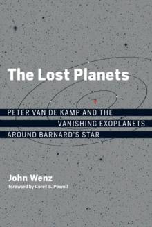 The Lost Planets : Peter van de Kamp and the Vanishing Exoplanets around Barnard's Star