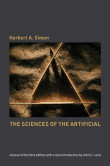 Sciences of the Artificial, reissue of the third edition with a new introduction by John Laird