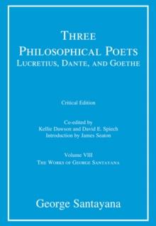 Three Philosophical Poets: Lucretius, Dante, and Goethe : Volume VIII