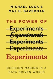 The Power of Experiments : Decision Making in a Data-Driven World