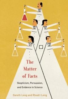 The Matter of Facts : Skepticism, Persuasion, and Evidence in Science