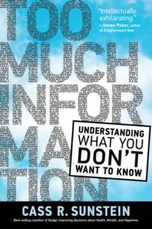 Too Much Information : Understanding What You Don't Want to Know