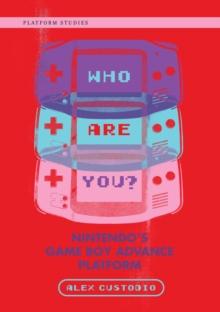 Who Are You? : Nintendo's Game Boy Advance Platform