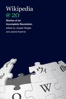 Wikipedia @ 20 : Stories of an Incomplete Revolution