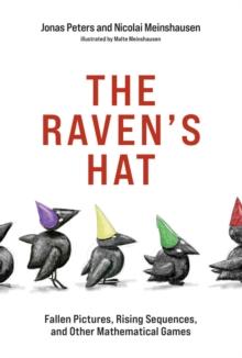 The Raven's Hat : Fallen Pictures, Rising Sequences, and Other Mathematical Games