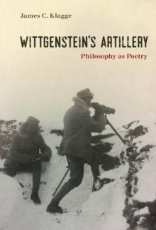 Wittgenstein's Artillery : Philosophy as Poetry