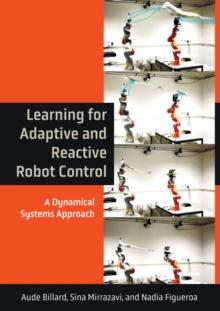 Learning for Adaptive and Reactive Robot Control : A Dynamical Systems Approach