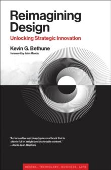 Reimagining Design : Unlocking Strategic Innovation