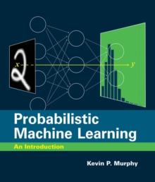 Probabilistic Machine Learning : An Introduction