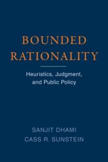 Bounded Rationality : Heuristics, Judgment, and Public Policy