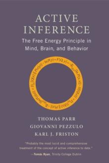 Active Inference : The Free Energy Principle in Mind, Brain, and Behavior