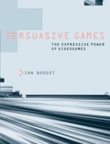 Persuasive Games : The Expressive Power of Videogames