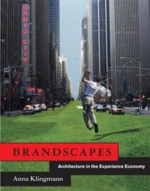 Brandscapes : Architecture in the Experience Economy