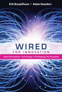 Wired for Innovation : How Information Technology Is Reshaping the Economy