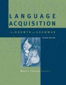 Language Acquisition : The Growth of Grammar