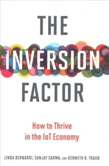 The Inversion Factor : How to Thrive in the IoT Economy