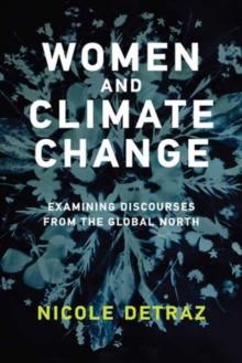 Women and Climate Change : Examining Discourses from the Global North