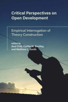 Critical Perspectives on Open Development : Empirical Interrogation of Theory