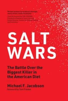 Salt Wars : The Battle Over the Biggest Killer in the American Diet