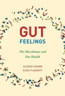 Gut Feelings : The Microbiome and Our Health