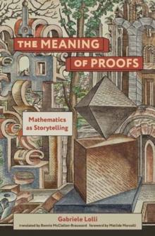 The Meaning of Proofs : Mathematics as Storytelling