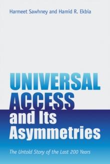 Universal Access and Its Asymmetries : The Untold Story of the Last 200 Years