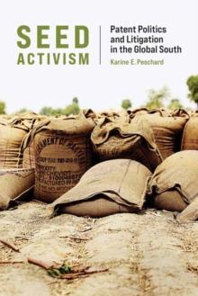 Seed Activism : Patent Politics and Litigation in the Global South