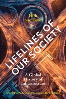 Lifelines of Our Society : A Global History of Infrastructure