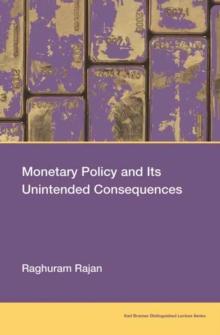 Monetary Policy and Its Unintended Consequences