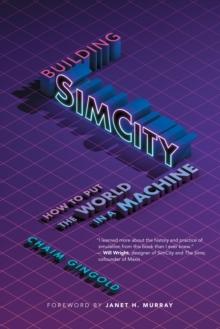 Building SimCity : How to Put the World in a Machine