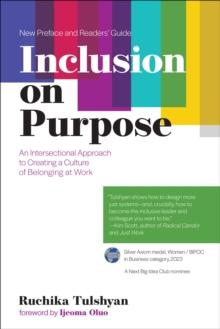 Inclusion on Purpose : An Intersectional Approach to Creating a Culture of Belonging at Work