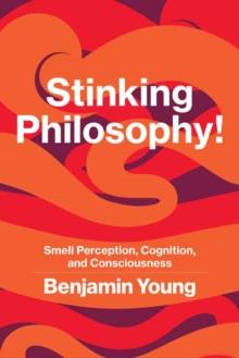 Stinking Philosophy! : Smell Perception, Cognition, and Consciousness